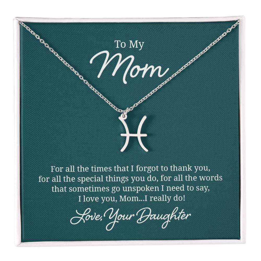 To My Mom For All the Times Pisces Zodiac Necklace Silver Tone Standard Box